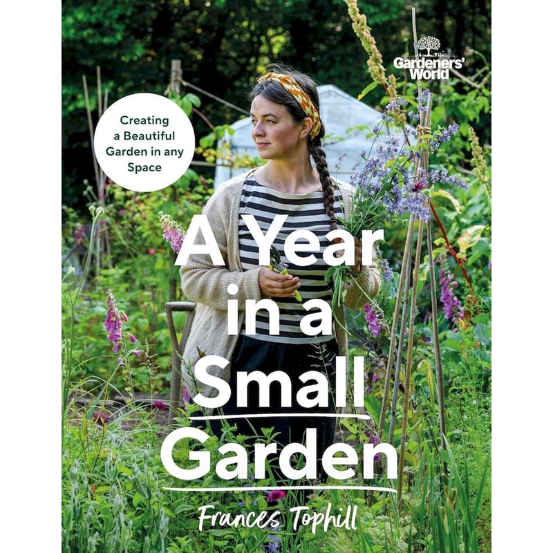 Gardeners’ World: A Year in a Small Garden