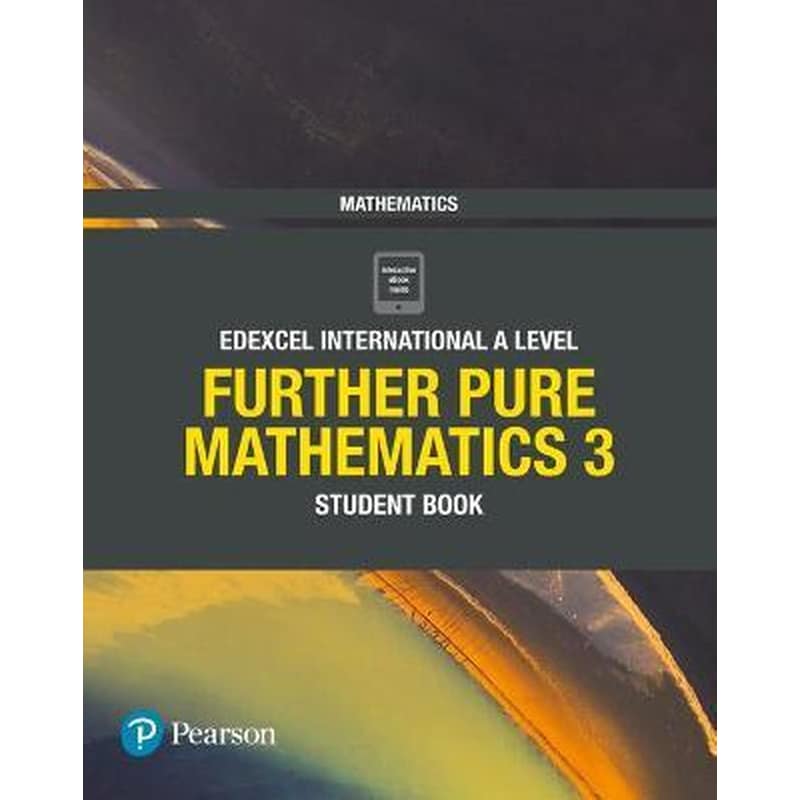 Pearson Edexcel International A Level Mathematics Further Pure Mathematics 3 Student Book