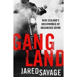 Gangland: New Zealand's Underworld of Organised Crime