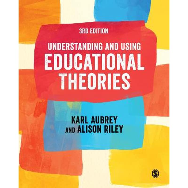 Understanding and Using Educational Theories