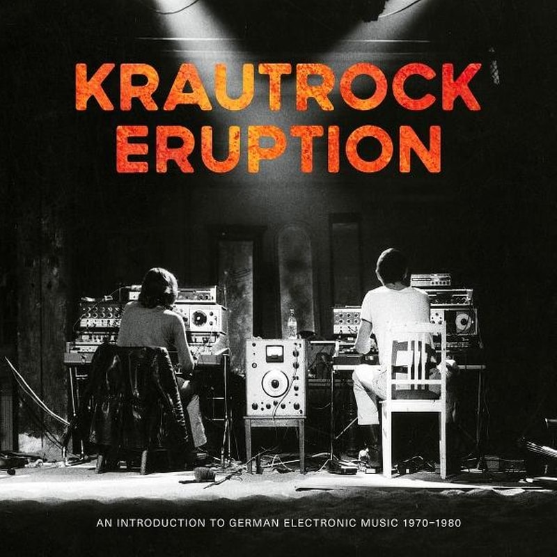Krautrock Eruption (An Introduction To German Electronic Music 1970-1980
