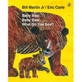 Baby Bear, Baby Bear, What do you See?