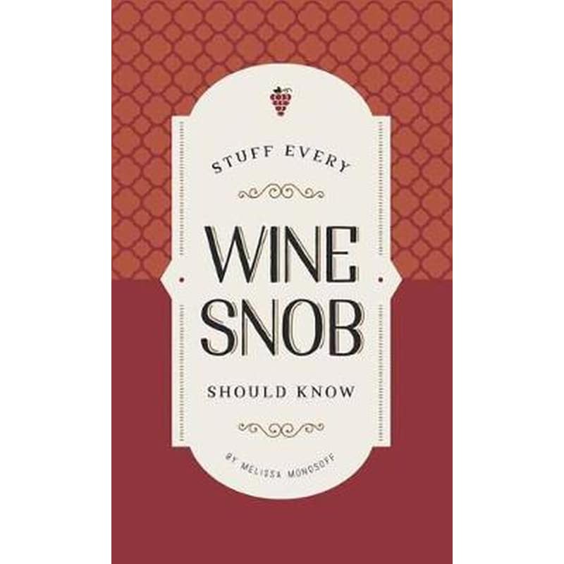 Stuff Every Wine Snob Should Know