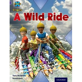 Project X Origins- Purple Book Band, Oxford Level 8- Water- A Wild Ride