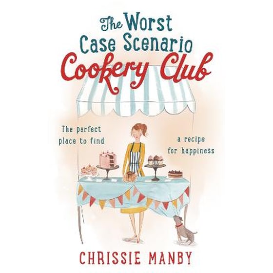 Worst Case Scenario Cookery Club: the perfect laugh-out-loud romantic comedy image 0