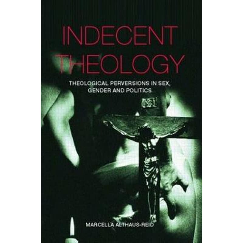Indecent Theology