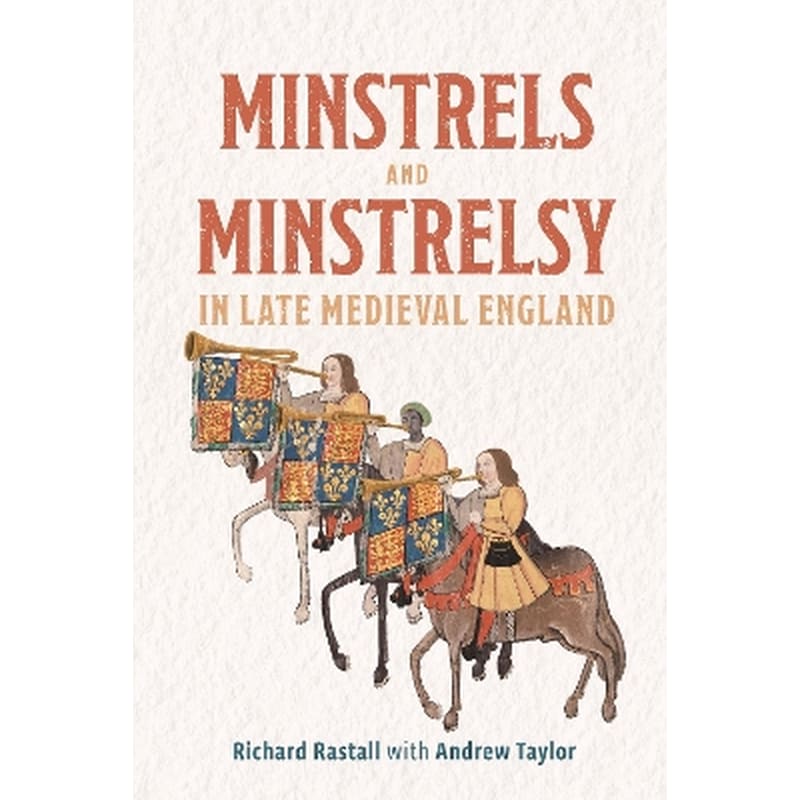 Minstrels and Minstrelsy in Late Medieval England
