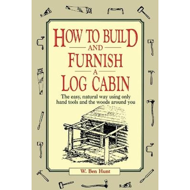 How to Build and Furnish a Log Cabin