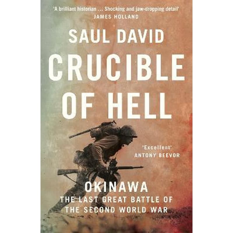 Crucible of Hell: Okinawa: the Last Great Battle of the Second World War