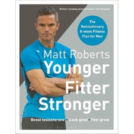 Matt Roberts' Younger, Fitter, Stronger