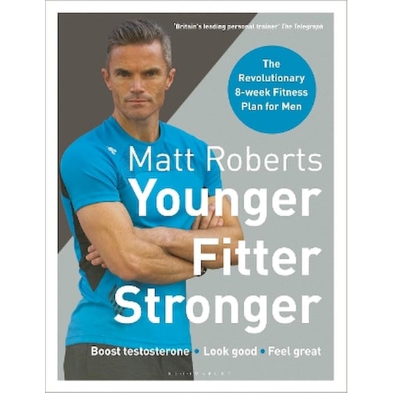 Matt Roberts' Younger, Fitter, Stronger image 0