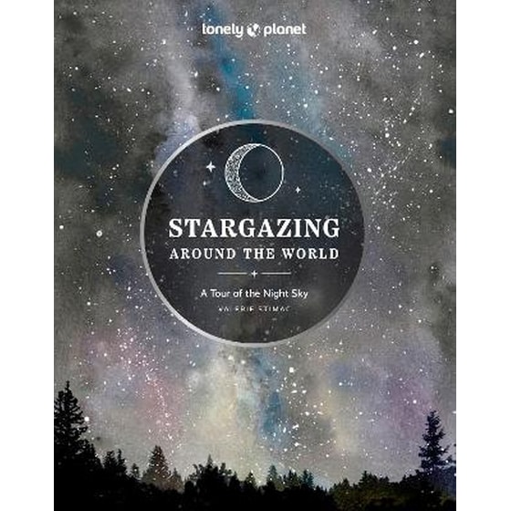 Lonely Planet Stargazing Around the World: A Tour of the Night Sky image 0