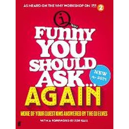 Funny You Should Ask . . . Again