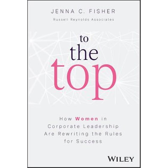 To the Top - How Women in Corporate Leadership Are  Rewriting the Rules for Success image 0