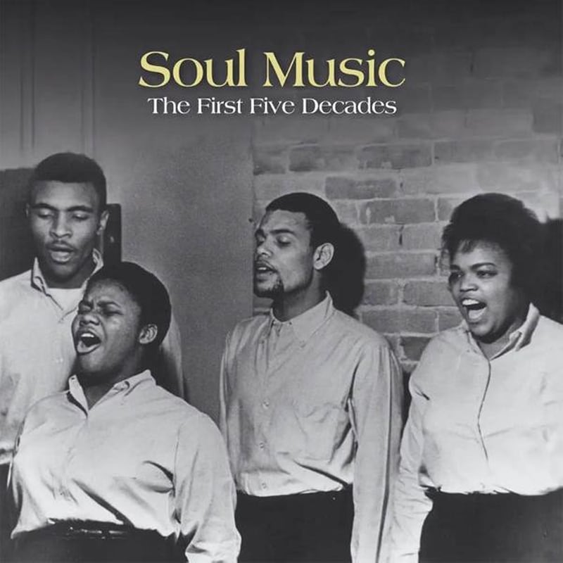 Soul Music: The First Five Decades