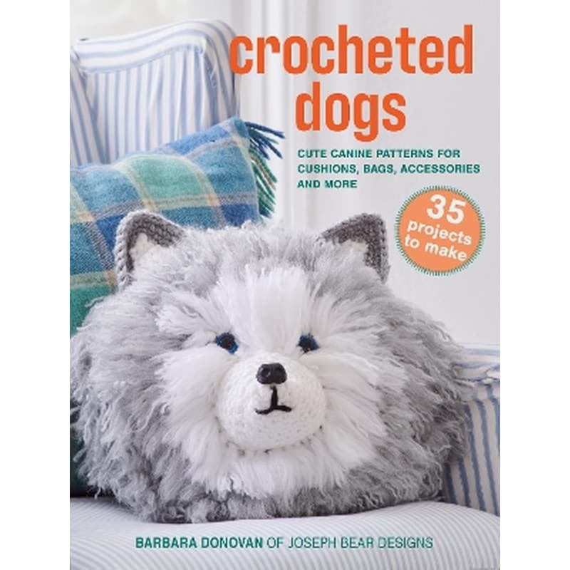 Crocheted Dogs: 35 projects to make