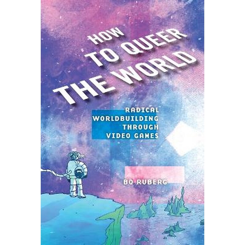 How to Queer the World