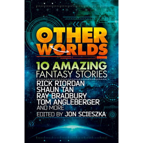 Other Worlds (feat. stories by Rick Riordan, Shaun Tan, Tom Angleberger, Ray Bradbury and more) image 0