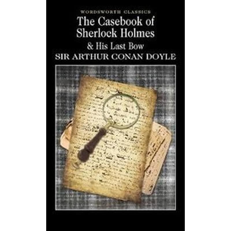 The Casebook of Sherlock Holmes His Last Bow