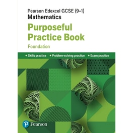 Pearson Edexcel GCSE (9-1) Mathematics: Purposeful Practice Book - Foundation