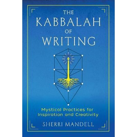 The Kabbalah of Writing : Mystical Practices for Inspiration and Creativity image 0