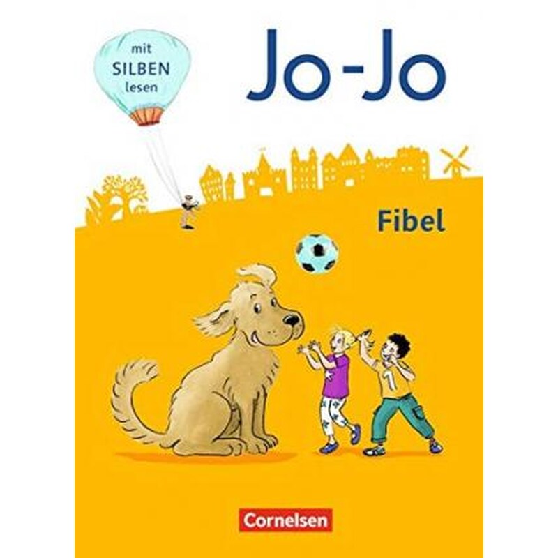 Jo-Jo Fibel 1. Schuljahr - Allgemeine Ausgabe - Neubearbeitung 2016. Fibel