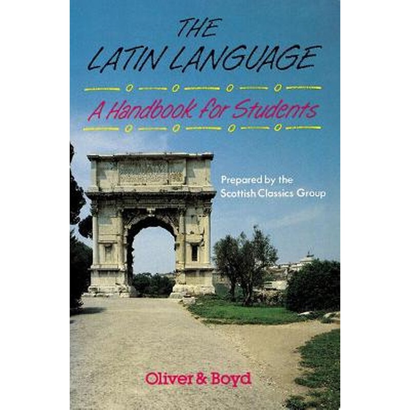 The Latin Language : A Handbook for Students