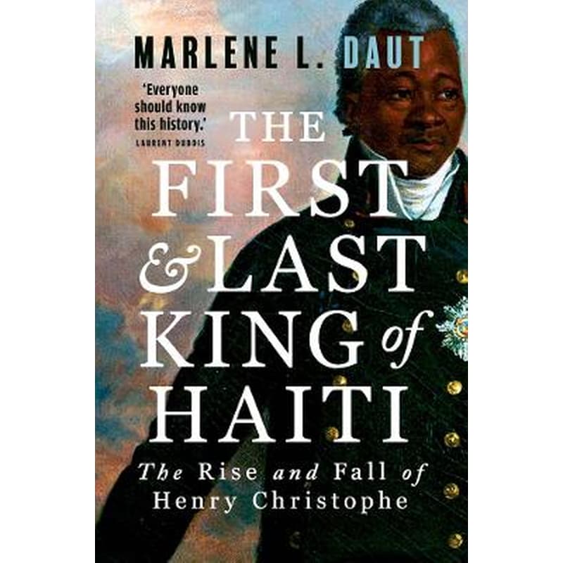 The First and Last King of Haiti