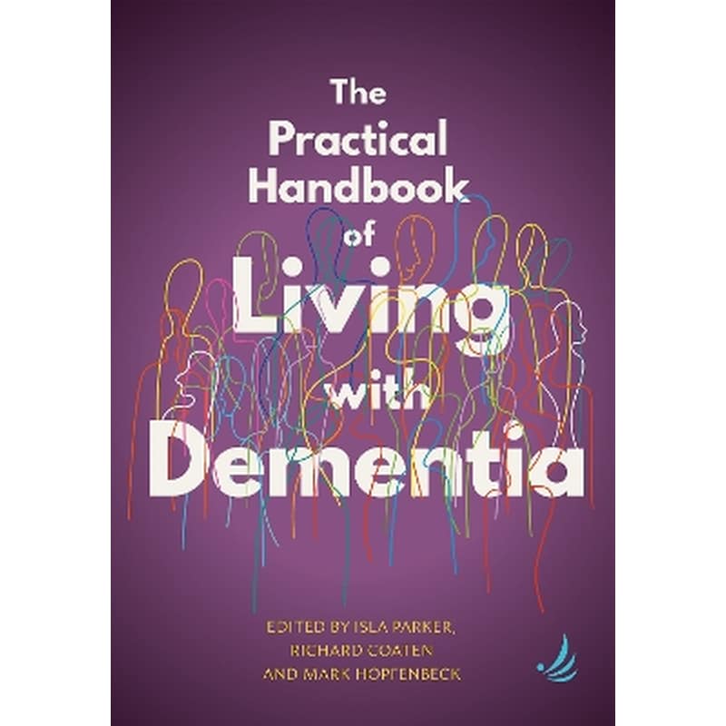 The Practical Handbook of Living with Dementia