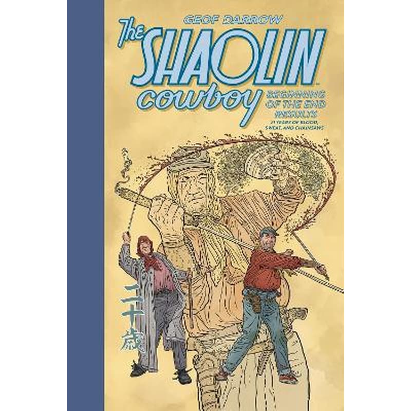 The Shaolin Cowboy: Beginning of the End Results - 21 Years of Blood, Sweat, and Chainsaws