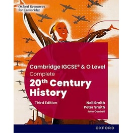 Cambridge IGCSE & O Level Complete 20th Century History: Student Book Third Edition