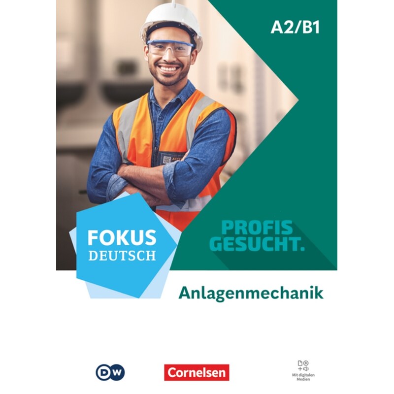 Fokus Deutsch Profis gesucht (A2/B1) Berufsfeld Anlagenmechanik - Kurs- und Übungsbuch