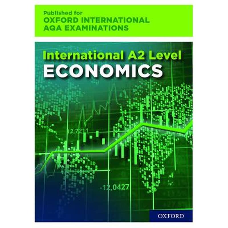 16-18: International A-level Economics for Oxford International AQA Examinations