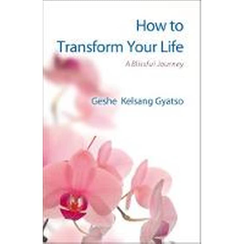 How to Transform Your Life