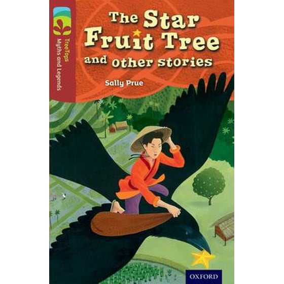 Oxford Reading Tree TreeTops Myths and Legends: Level 15: The Star Fruit Tree And Other Stories image 0