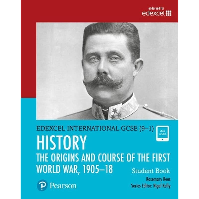 History: The Origins and Course of the First World War, 1905–18 Student Book