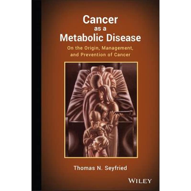 Cancer as a Metabolic Disease