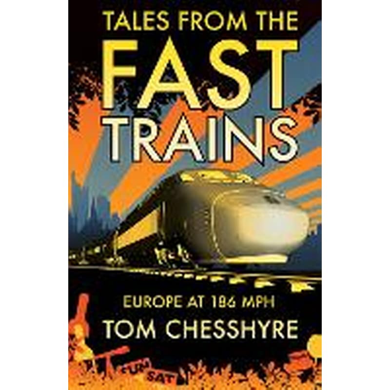 Tales from the Fast Trains