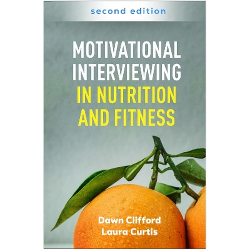 Motivational Interviewing in Nutrition and Fitness, Second Edition