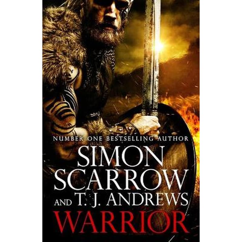 Warrior: The epic story of Caratacus, warrior Briton and enemy of the Roman Empire…