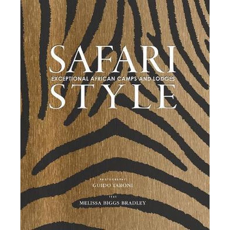 Safari Style: Exceptional African Camps and Lodges