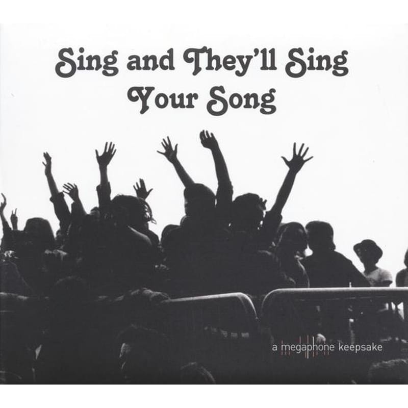 Sing And Theyll Sing Your Song
