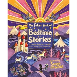 The Faber Book of Bedtime Stories : A comforting story tonight for a happy day tomorrow