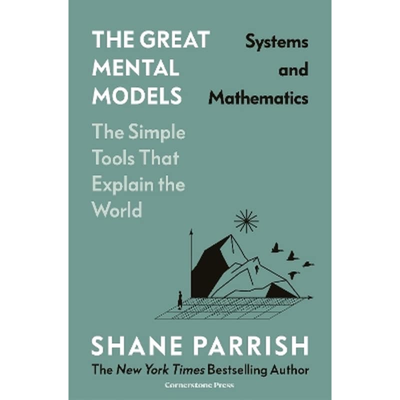 The Great Mental Models: Systems and Mathematics