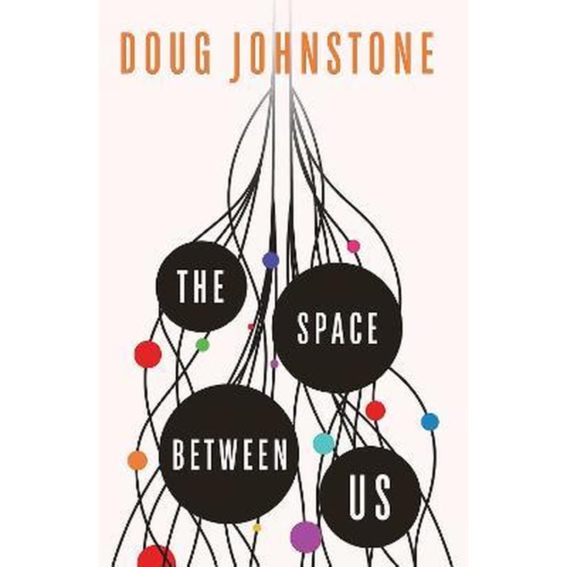 The Space Between Us : This years most life-affirming, awe-inspiring read - Selected for BBC 2 Between the Covers 2023