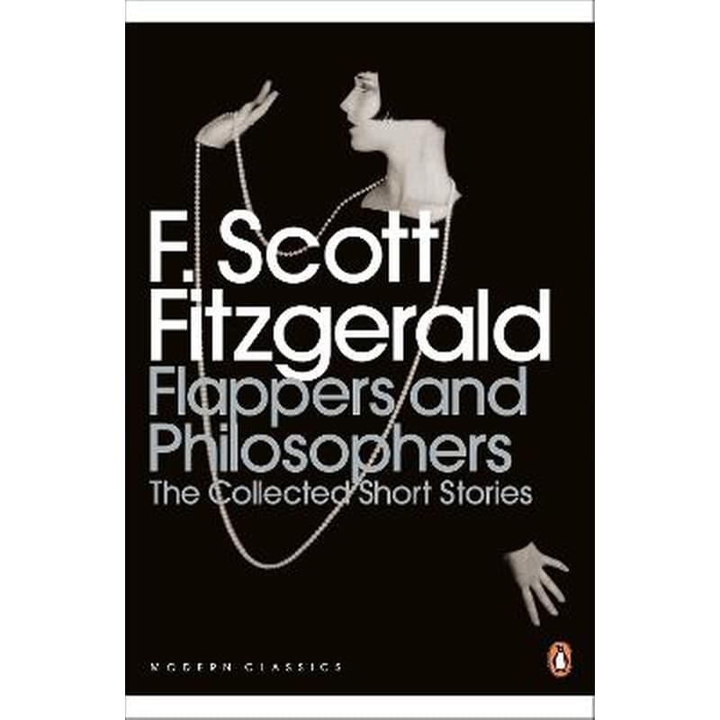 Flappers and Philosophers: The Collected Short Stories of F. Scott Fitzgerald