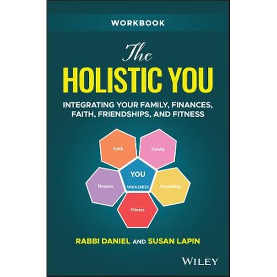 Holistic You: Integrating Your Family, Finance s, Faith, Friendships, and Fitness: Workbook image 0