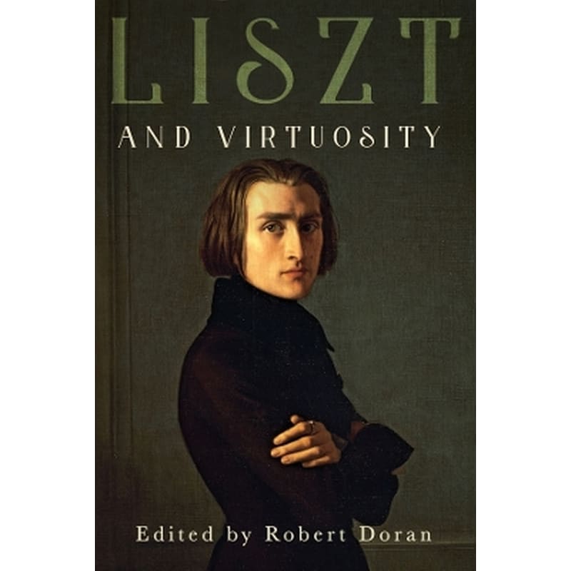 Liszt and Virtuosity