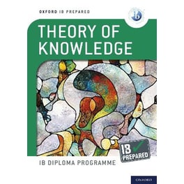 Oxford IB Diploma Programme: IB Prepared: Theory of Knowledge