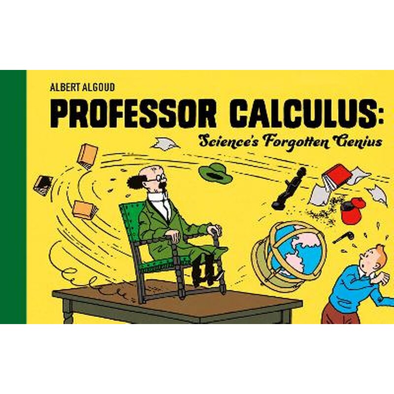 Professor Calculus: Sciences Forgotten Genius